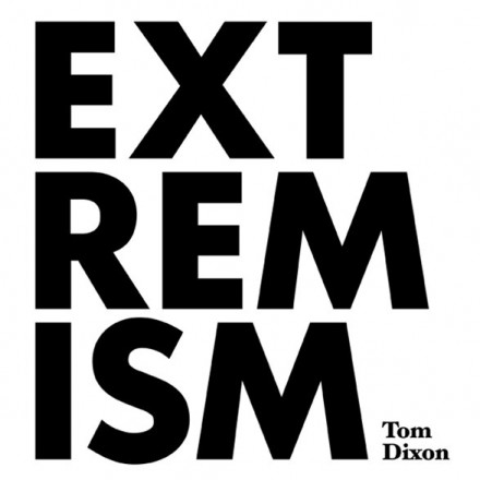 Extremism, the new book published by Tom Dixon. extremism book cover 440x440